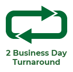 2 Day Turnaround Time